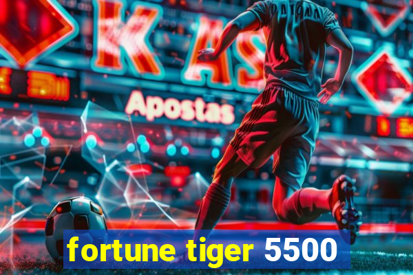 fortune tiger 5500